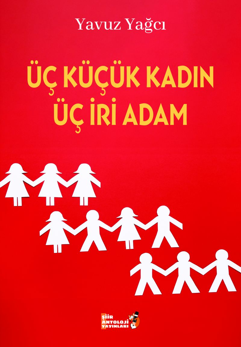 Yavuz Yağcı - Üç Küçük Kadın Üç İri Adam