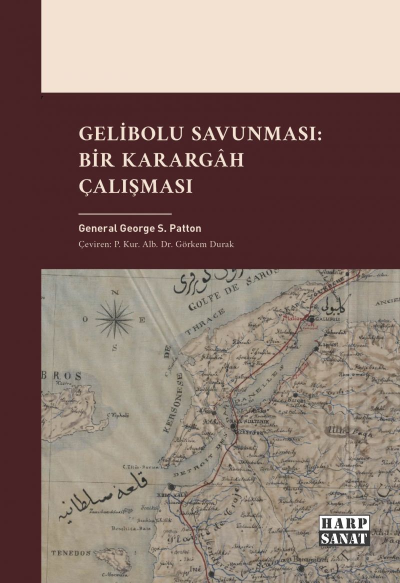 General George S. Patton - Gelibolu Savunması: Bir Karargâh Çalışması