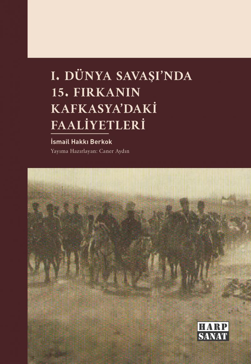 İsmail Hakkı Berkok - I. Dünya Savaşı`nda 15. Fırkanın Kafkasya`daki Faaliyetleri