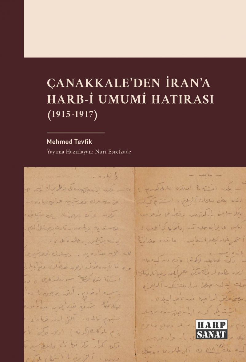 Çanakkale’den İran’a  Harb-i Umumi Hatırası (1915-1917)