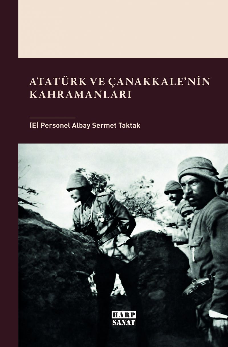 Sermet Taktak - Atatürk ve Çanakkale`nin Kahramanları