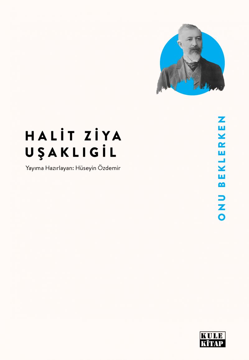 Halit Ziya Uşaklıgil - Onu Beklerken