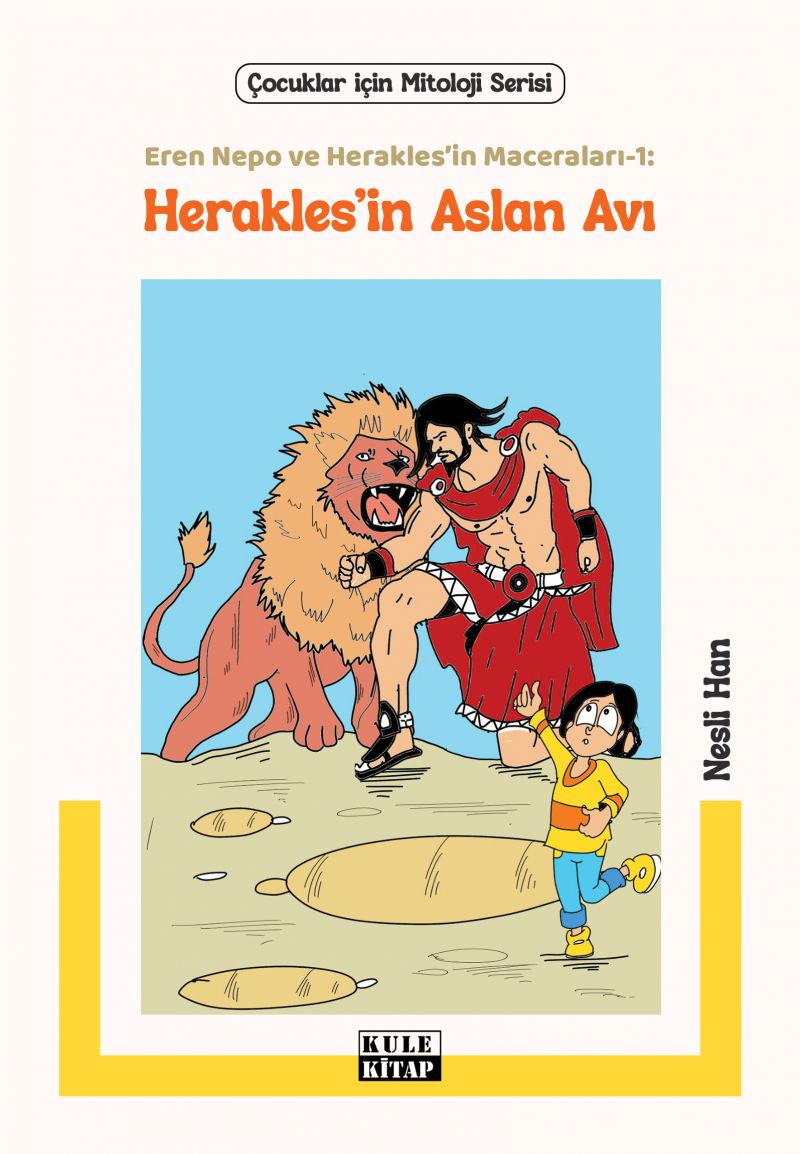 Nesli Han - Eren Nepo ve Herakles’in Maceraları-1: Herakles’in Aslan Avı