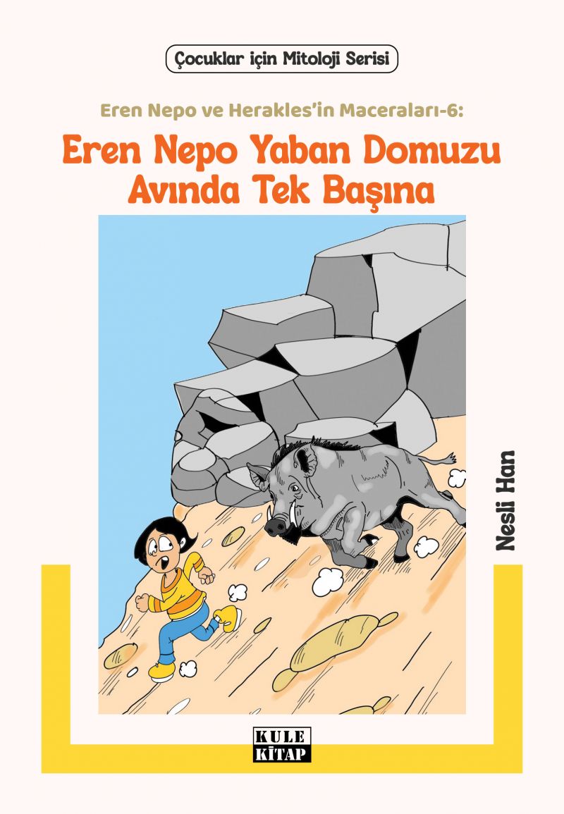 Nesli Han - Eren Nepo ve Herakles’in Maceraları 6: Eren Nepo Yaban Domuzu Avında Tek Başına
